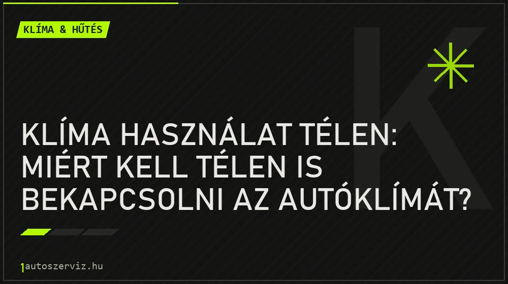 Klíma használat télen: Miért kell télen is bekapcsolni az autóklímát? - Klíma & hűtés, 1autoszerviz Óbuda