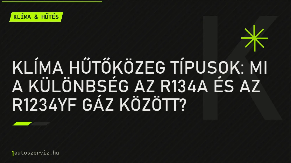 Klíma hűtőközeg típusok: Mi a különbség az R134a és az R1234yf gáz között? - Klíma & hűtés, 1autoszerviz Óbuda