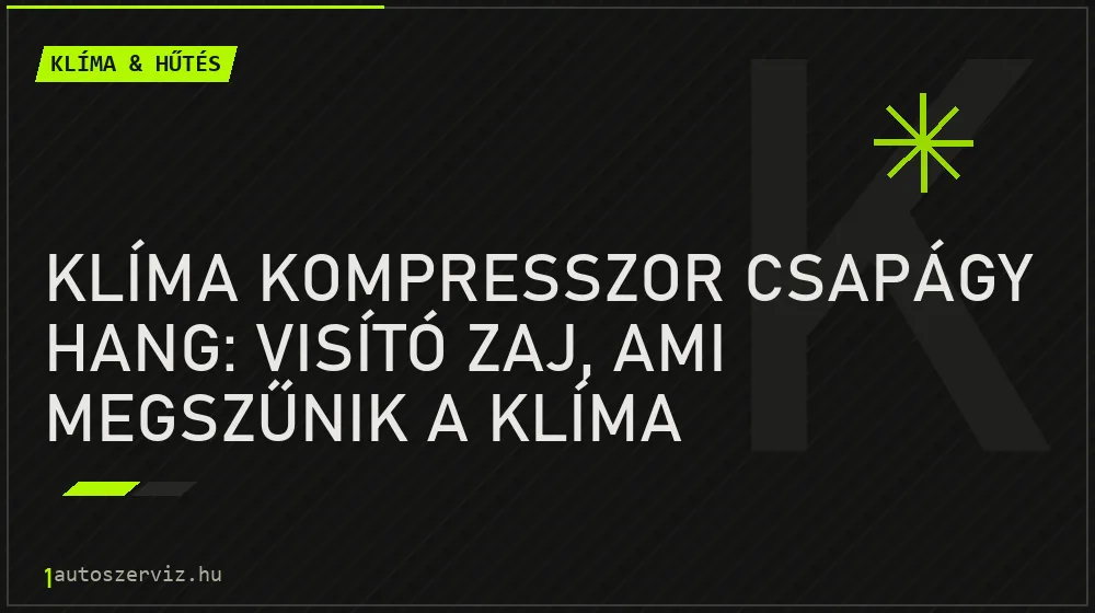 Klíma kompresszor csapágy hang: Visító zaj, ami megszűnik a klíma kikapcsolásakor - Klíma & hűtés
