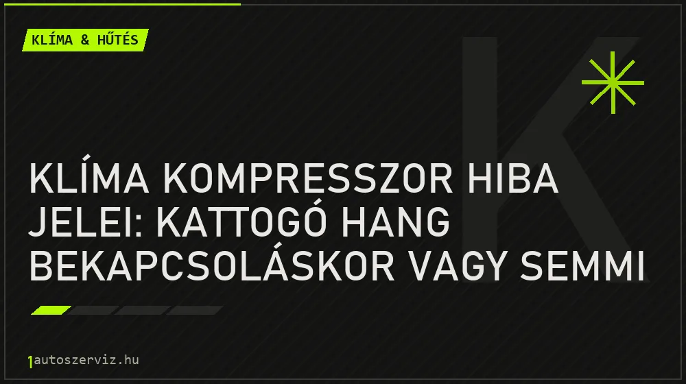 Klíma & hűtés - Klíma kompresszor hiba jelei: Kattogó hang bekapcsoláskor vagy semmi hűtés