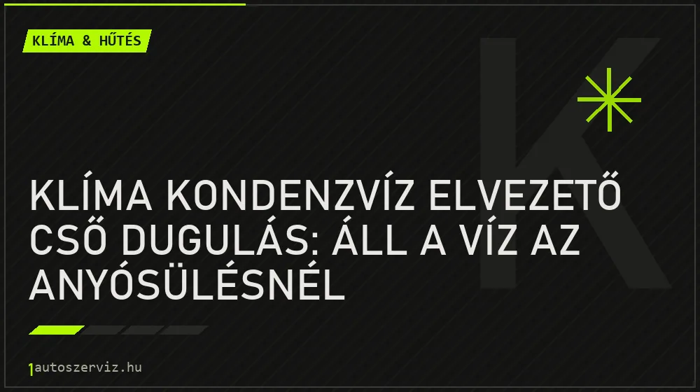 Klíma & hűtés - Klíma kondenzvíz elvezető cső dugulás: Áll a víz az anyósülésnél