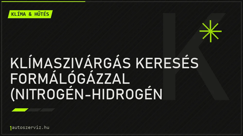 Klíma & hűtés - Klímaszivárgás keresés formálógázzal (nitrogén-hidrogén keverék)