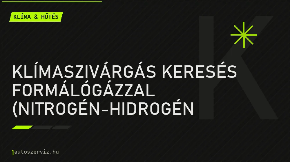 Klímaszivárgás keresés formálógázzal (nitrogén-hidrogén keverék) - Klíma & hűtés, 1autoszerviz Óbuda