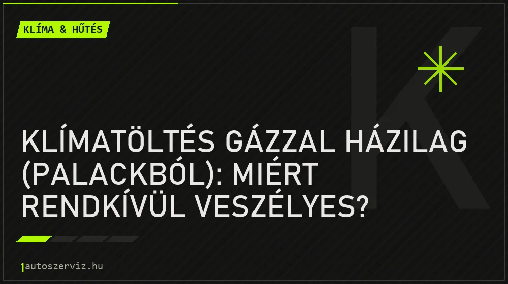 Klímatöltés gázzal házilag (palackból): Miért rendkívül veszélyes? - Klíma & hűtés