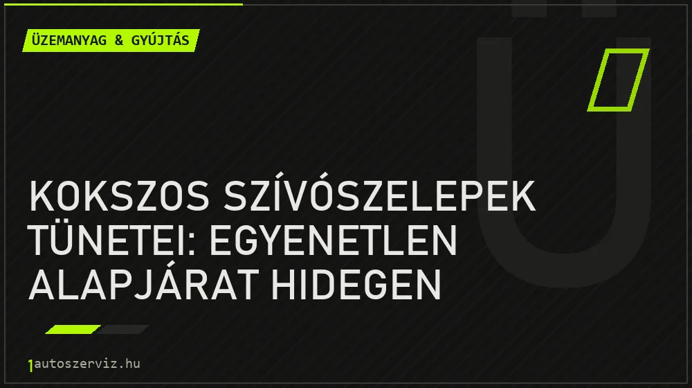 Kokszos szívószelepek tünetei: Egyenetlen alapjárat hidegen - Üzemanyag & gyújtás, 1autoszerviz Óbuda