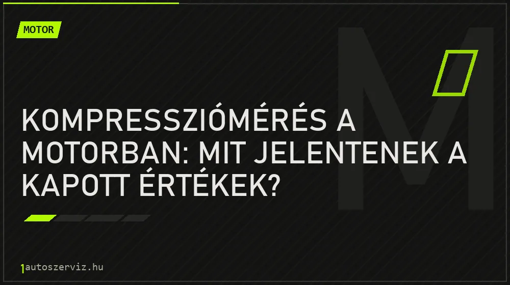 Kompressziómérés a motorban: Mit jelentenek a kapott értékek? - Motor, 1autoszerviz Óbuda