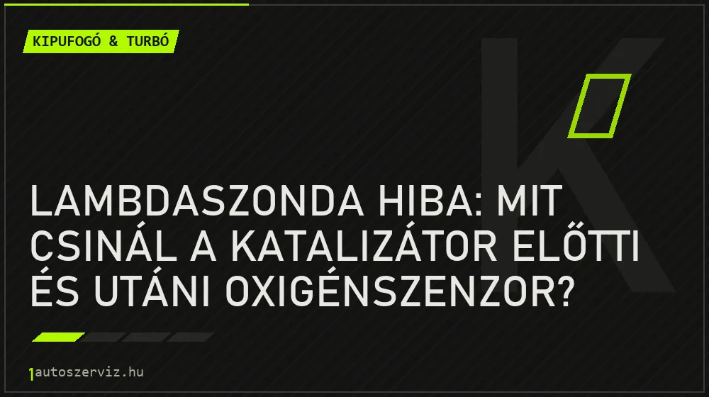 Lambdaszonda hiba: mit csinál a katalizátor előtti és utáni oxigénszenzor? - Kipufogó & turbó, 1autoszerviz Óbuda