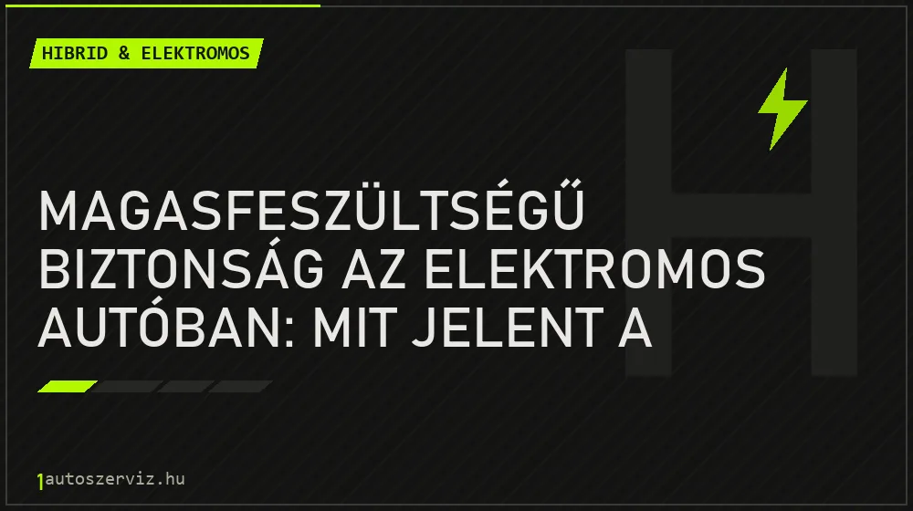 Magasfeszültségű biztonság az elektromos autóban: mit jelent a narancssárga kábel és a szerviz dugó?