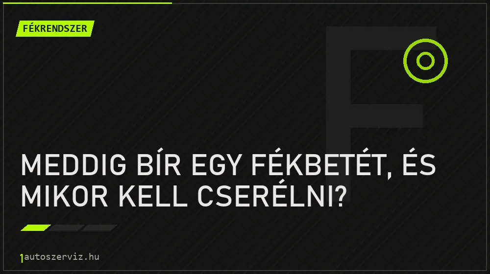 Meddig bír egy fékbetét, és mikor kell cserélni? - Fékrendszer, 1autoszerviz Óbuda