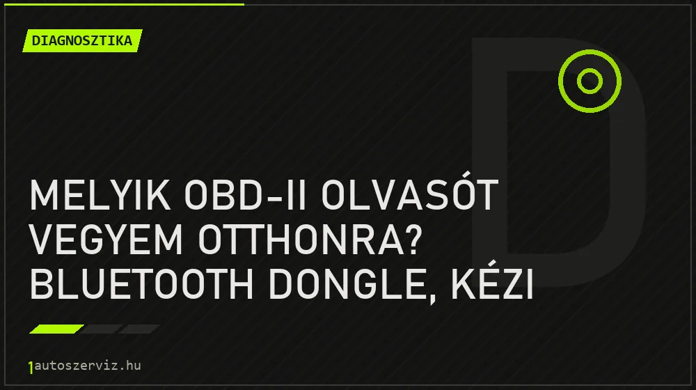 Diagnosztika - Melyik OBD-II olvasót vegyem otthonra? Bluetooth dongle, kézi teszter vagy laptopos szoftver