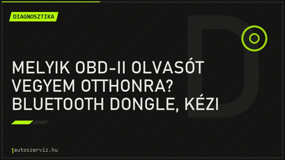 Melyik OBD-II olvasót vegyem otthonra? Bluetooth dongle, kézi teszter vagy laptopos szoftver - Diagnosztika, 1autoszerviz Óbuda