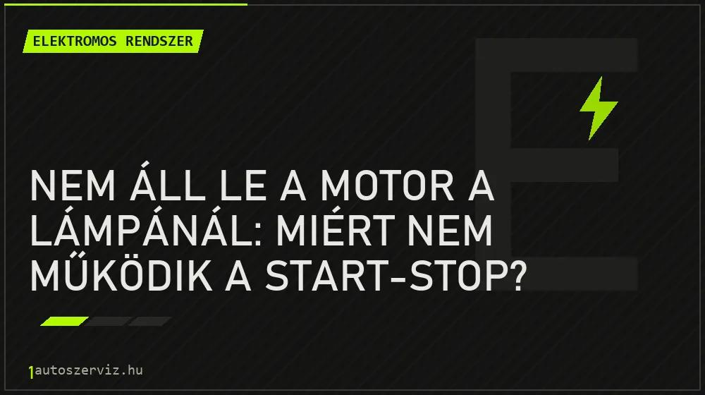 Elektromos rendszer - Nem áll le a motor a lámpánál: miért nem működik a start-stop?
