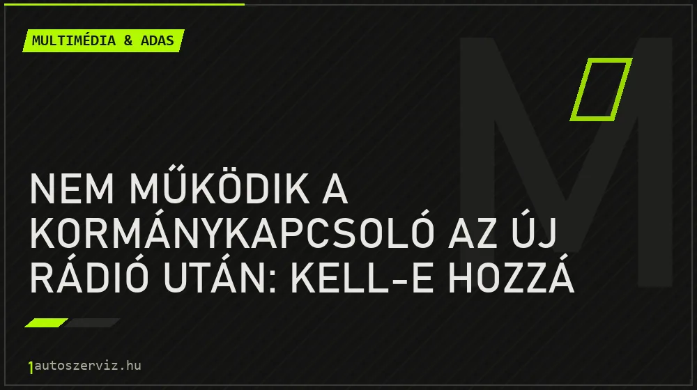 Nem működik a kormánykapcsoló az új rádió után: kell-e hozzá CANbus adapter?