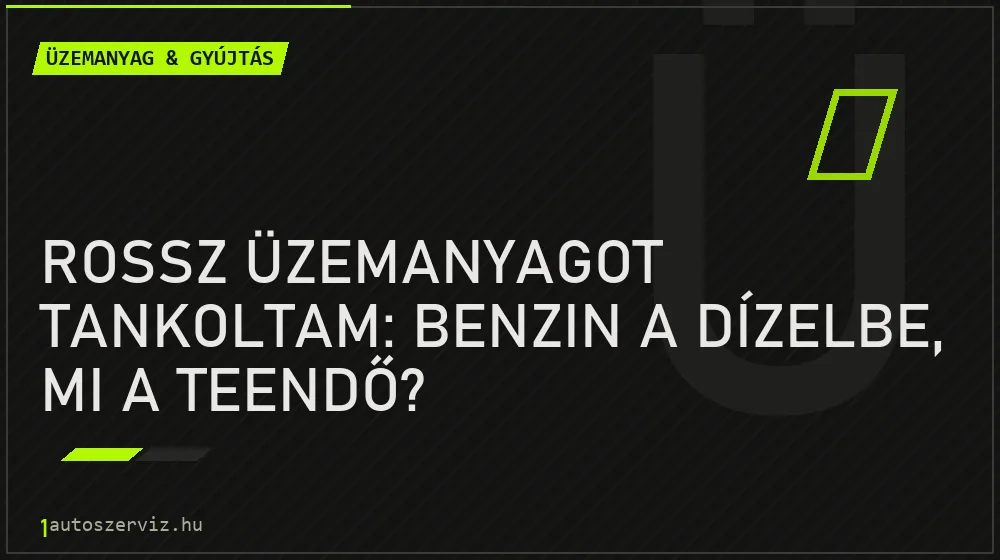 Üzemanyag & gyújtás - Rossz üzemanyagot tankoltam: benzin a dízelbe, mi a teendő?