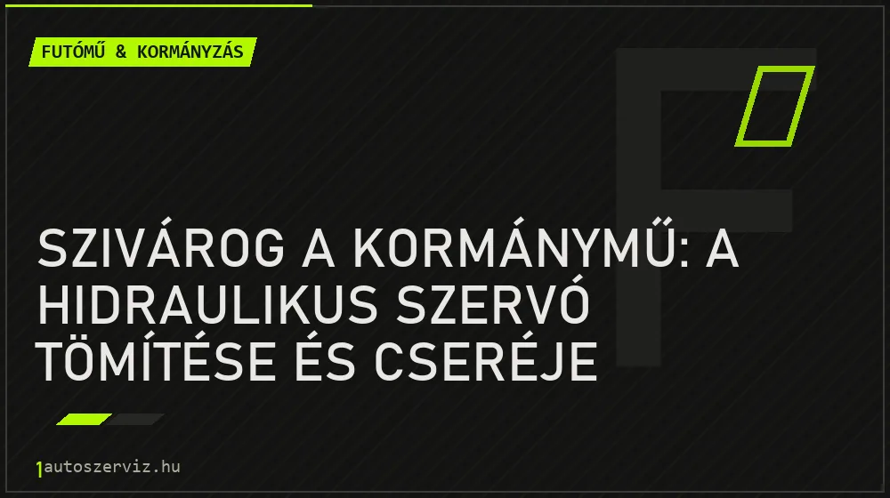 Szivárog a kormánymű: a hidraulikus szervó tömítése és cseréje - Futómű & kormányzás, 1autoszerviz Óbuda