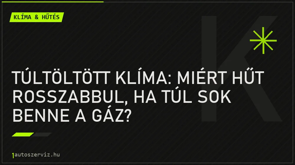 Túltöltött klíma: miért hűt rosszabbul, ha túl sok benne a gáz?