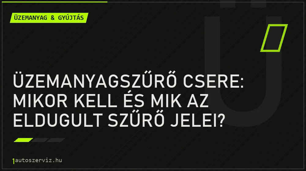 Üzemanyagszűrő csere: mikor kell és mik az eldugult szűrő jelei?
