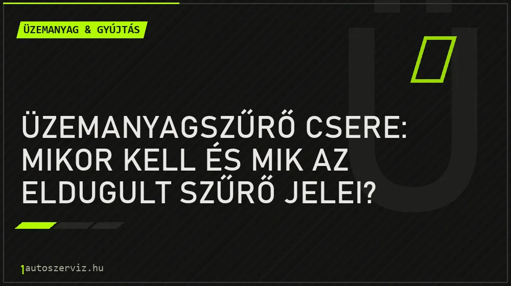 Üzemanyag & gyújtás - Üzemanyagszűrő csere: mikor kell és mik az eldugult szűrő jelei?
