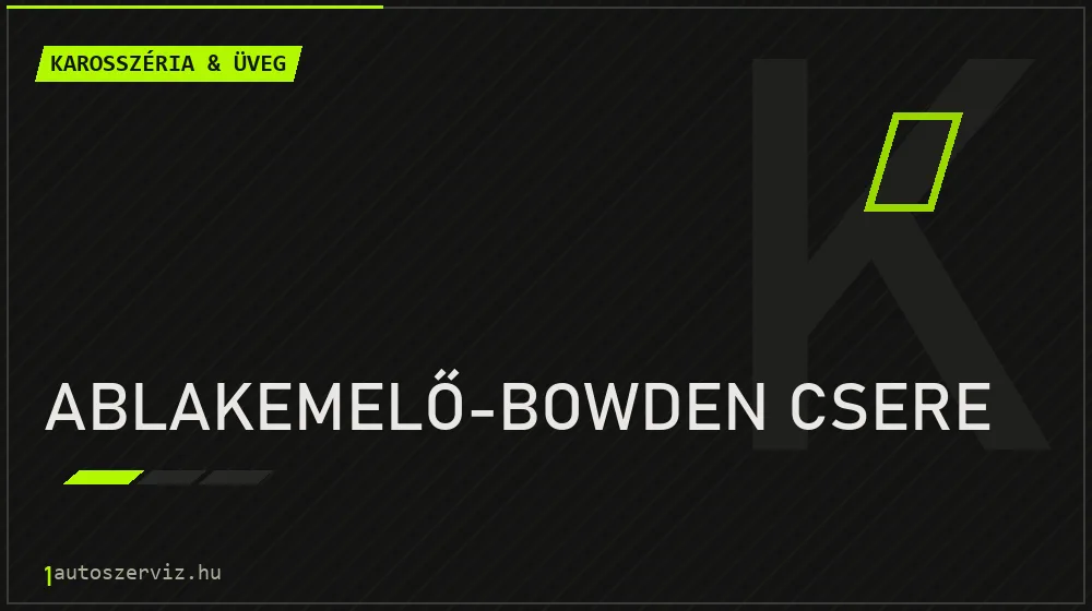 Ablakemelő-bowden csere javítás - karosszéria- és üvegjavítás