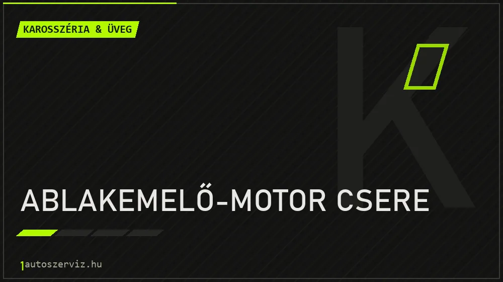 Ablakemelő-motor csere - Karosszéria & üveg Budapesten