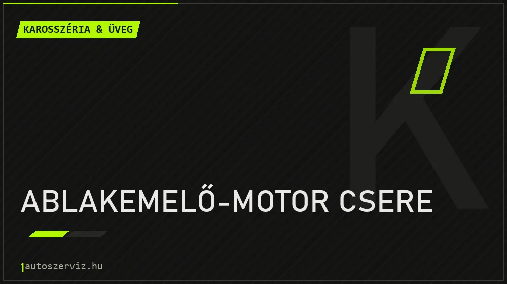 Ablakemelő-motor csere javítás - karosszéria- és üvegjavítás