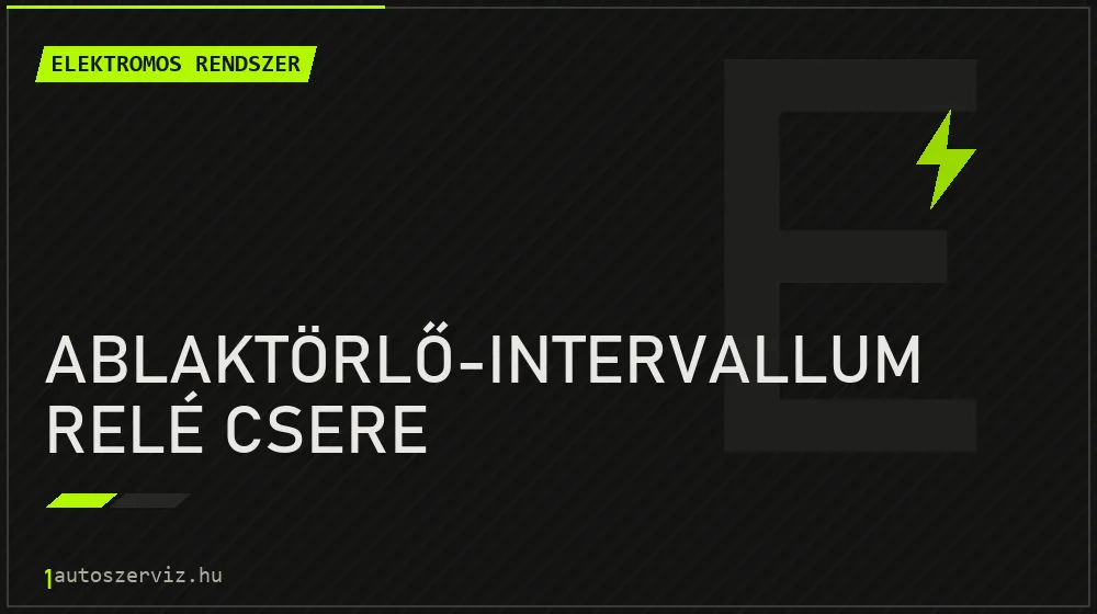 Ablaktörlő-intervallum relé csere javítás - autóvillamossági javítás