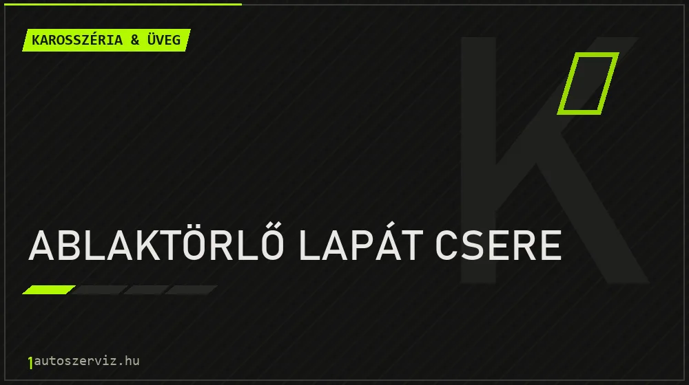 Ablaktörlő lapát csere javítás - karosszéria- és üvegjavítás