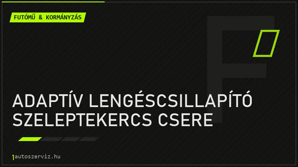 Adaptív lengéscsillapító szeleptekercs csere - Futómű & kormányzás Budapesten