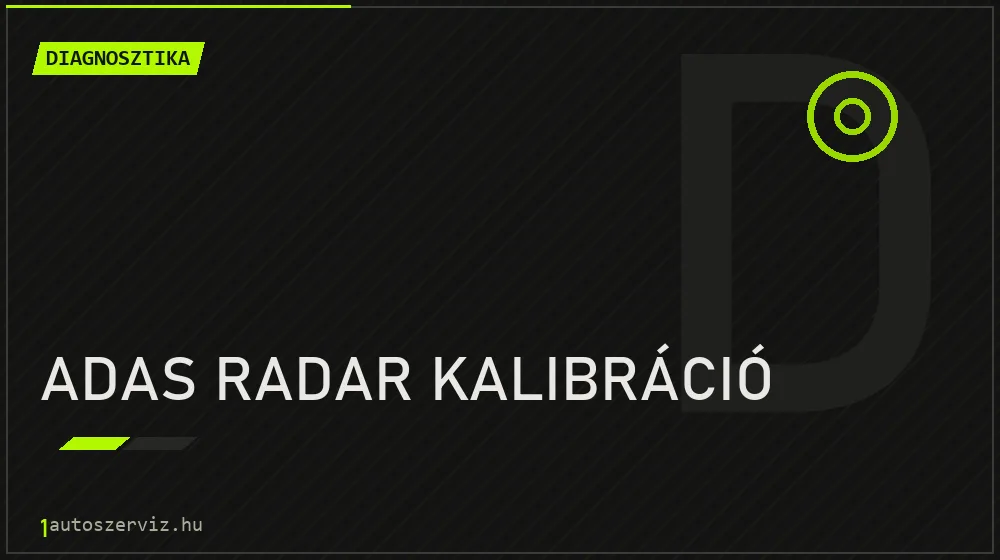 ADAS radar kalibráció javítás - autódiagnosztika