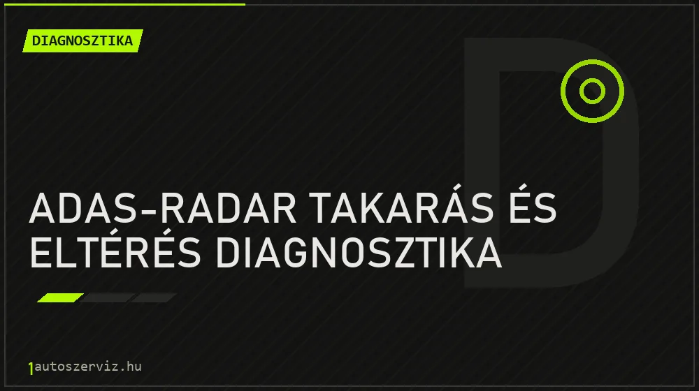 ADAS-radar takarás és eltérés diagnosztika javítás - autódiagnosztika