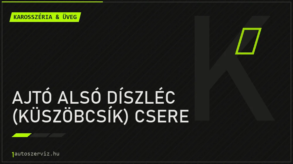 Ajtó alsó díszléc (küszöbcsík) csere - Karosszéria & üveg Budapesten