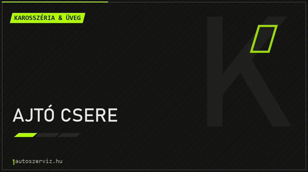 Ajtó csere javítás - karosszéria- és üvegjavítás