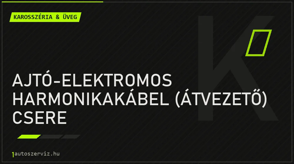 Ajtó-elektromos harmonikakábel (átvezető) csere - Karosszéria & üveg Budapesten