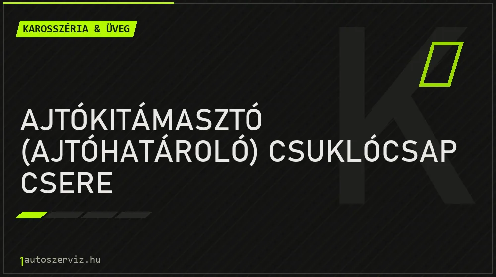 Ajtókitámasztó (ajtóhatároló) csuklócsap csere javítás - karosszéria- és üvegjavítás