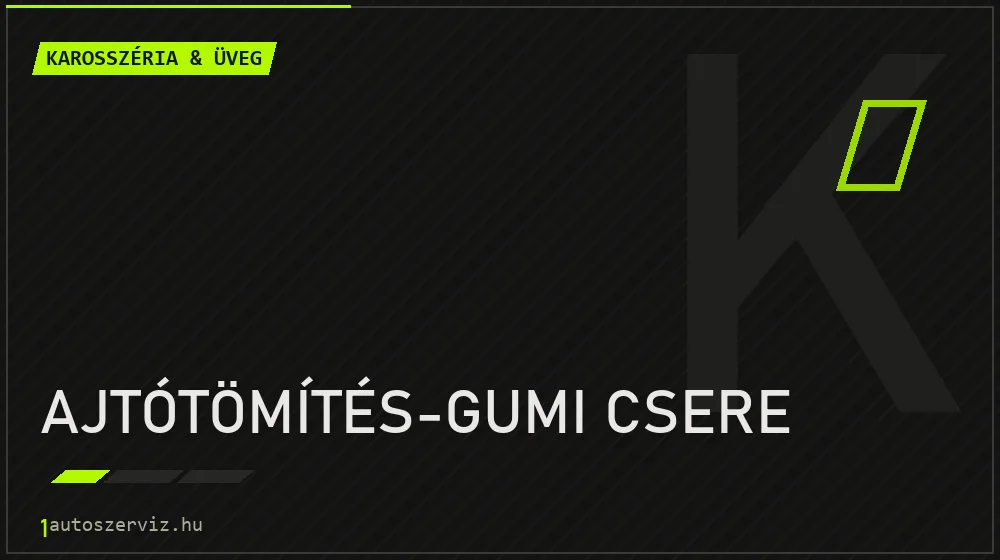 Ajtótömítés-gumi csere - Karosszéria & üveg Budapesten