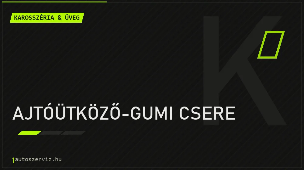 Ajtóütköző-gumi csere - Karosszéria & üveg Budapesten
