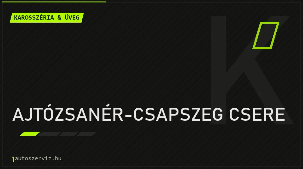 Ajtózsanér-csapszeg csere javítás - karosszéria- és üvegjavítás