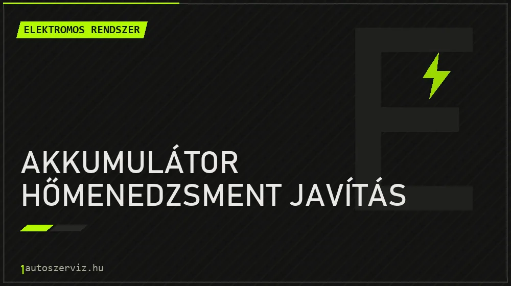 Akkumulátor hőmenedzsment javítás javítás - autóvillamossági javítás