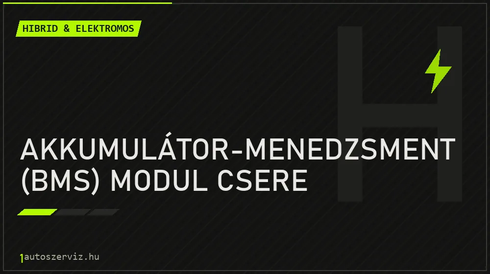 Akkumulátor-menedzsment (BMS) modul csere javítás - hibrid- és elektromosautó-szerviz