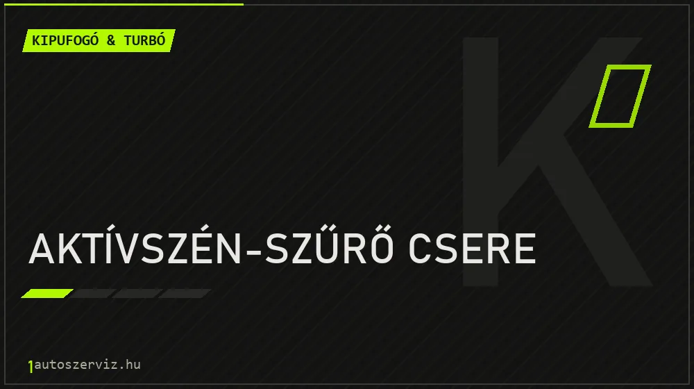 Aktívszén-szűrő csere javítás - kipufogó- és turbójavítás