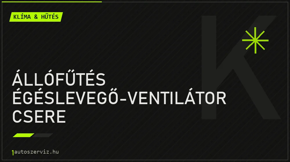 Állófűtés égéslevegő-ventilátor csere javítás - autóklíma-szerviz