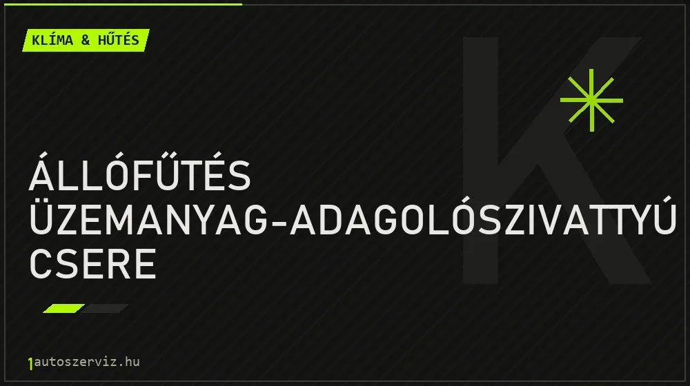 Állófűtés üzemanyag-adagolószivattyú csere - Klíma & hűtés Budapesten