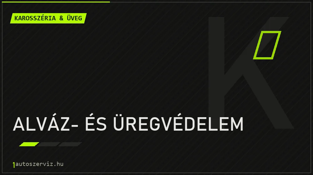Alváz- és üregvédelem - Karosszéria & üveg Budapesten