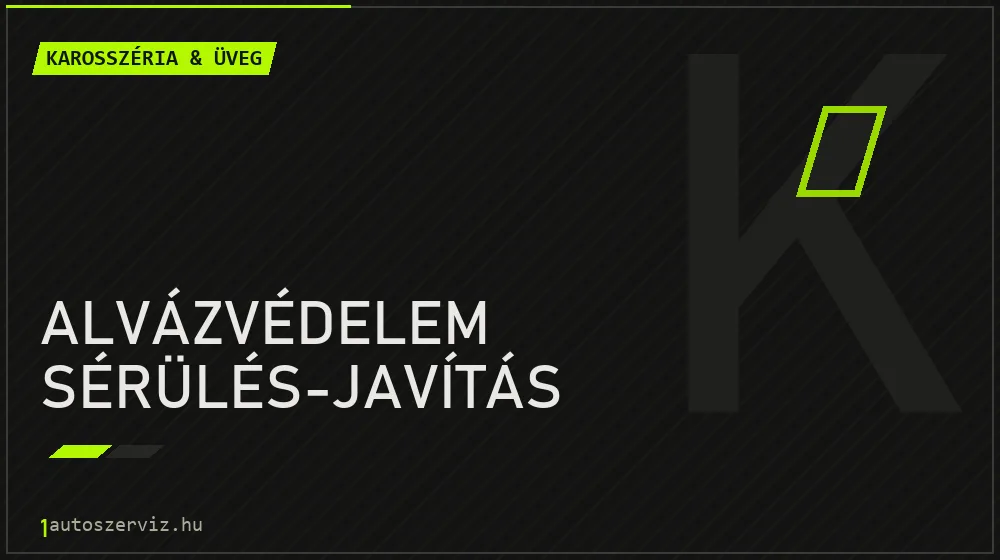 Alvázvédelem sérülés-javítás - Karosszéria & üveg Budapesten