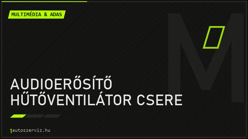 Audioerősítő hűtőventilátor csere javítás - multimédia- és asszisztensrendszer-javítás