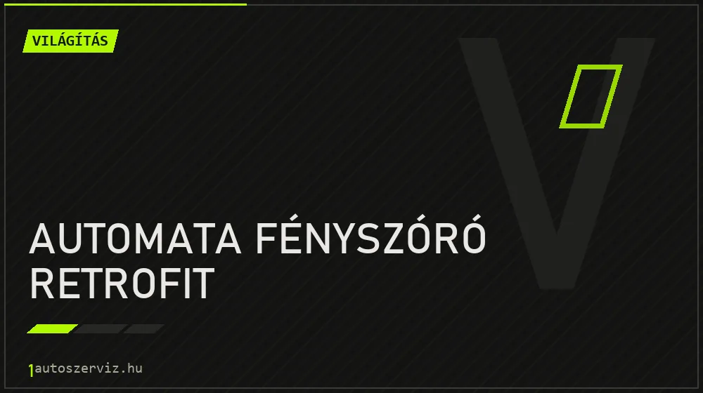 Automata fényszóró retrofit javítás - világításjavítás