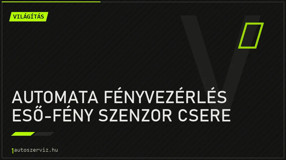 Automata fényvezérlés eső-fény szenzor csere - Világítás Budapesten