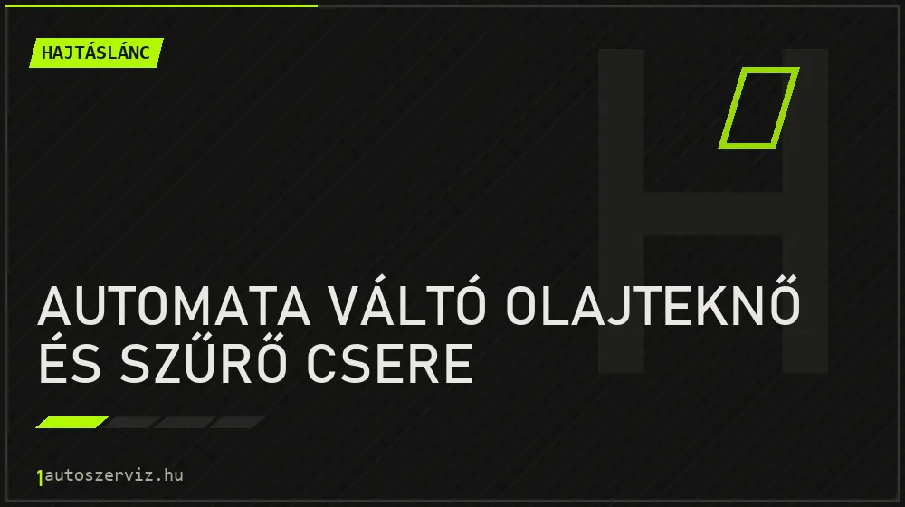 Automata váltó olajteknő és szűrő csere javítás - hajtáslánc-javítás