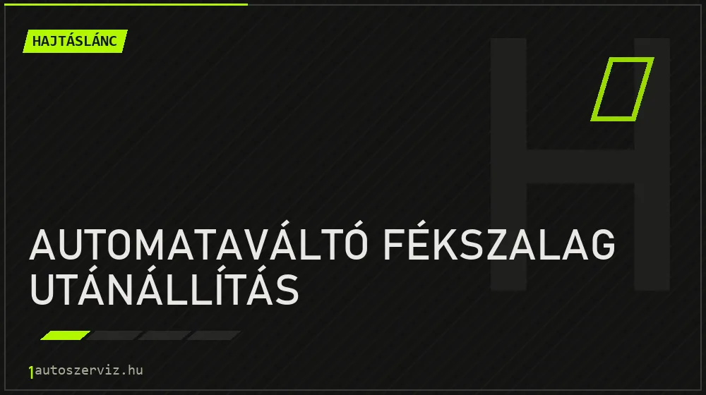 Automataváltó fékszalag utánállítás - Hajtáslánc Budapesten