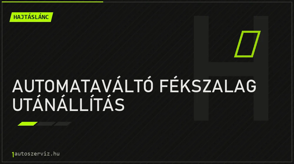 Automataváltó fékszalag utánállítás javítás - hajtáslánc-javítás